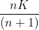 \frac{nK}{\left ( n+1 \right )}
